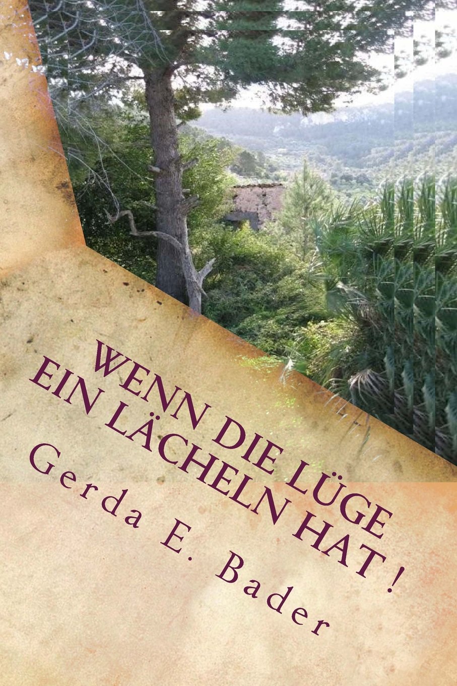 Wenn die Lüge ein Lächeln hat: Wie wars denn mit Mallorca ? (Mallorca Doku-Roman, Band 1) Contemporary literature
