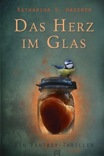 Das Herz im Glas: Ein Blutmagie-Roman Dark Fantasy