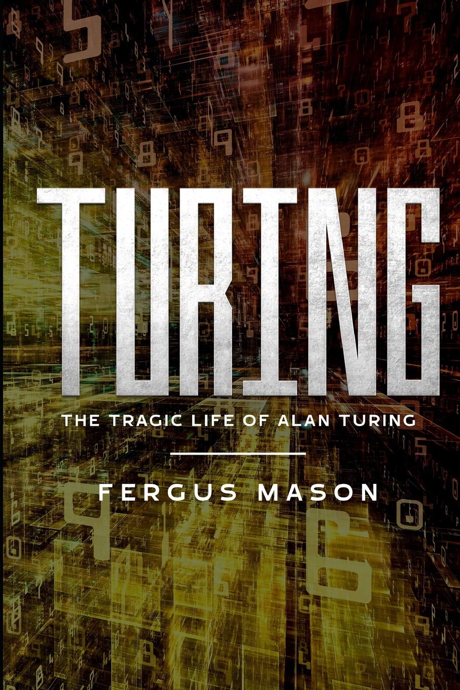 Turing: The Tragic Life of Alan Turing (Bio Shorts, Band 14) Memories
