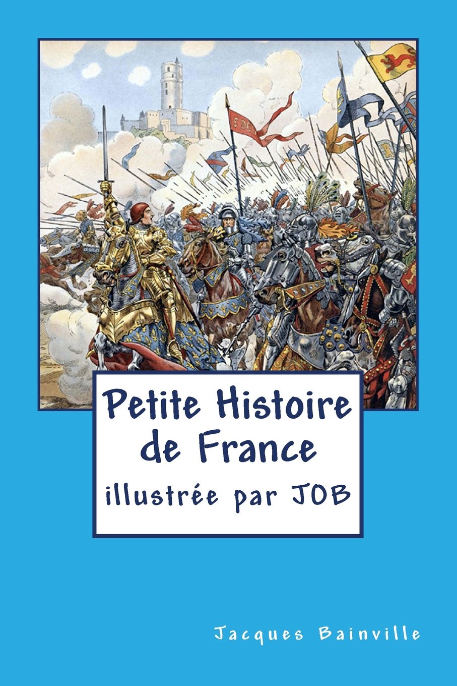 Petite Histoire de France: pour enfants... mais pas seulement Politics & History