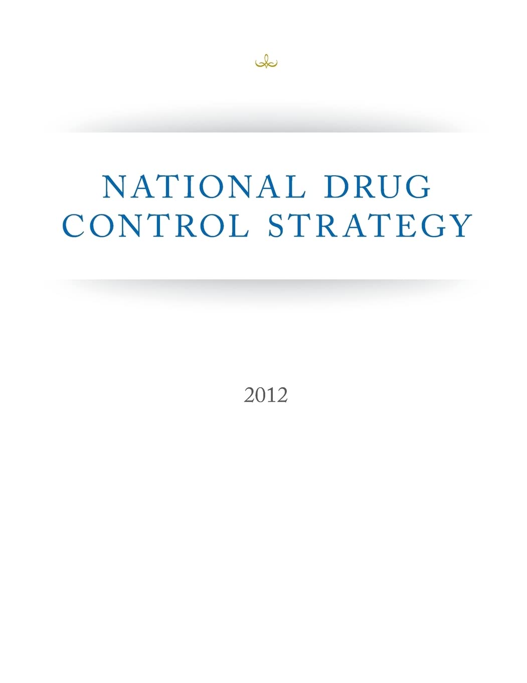 National Drug Control Strategy Politics & History