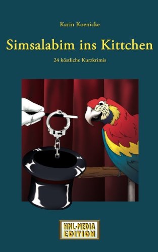 Simsalabim ins Kittchen: 24 köstliche Kurzkrimis (HML-MEDIA-EDITION Krimi, Band 3) Manga