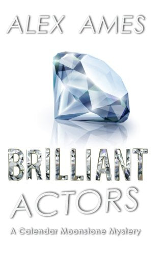 Brilliant Actors (Calendar Moonstone Mysteries, Band 2) Detective & CSI