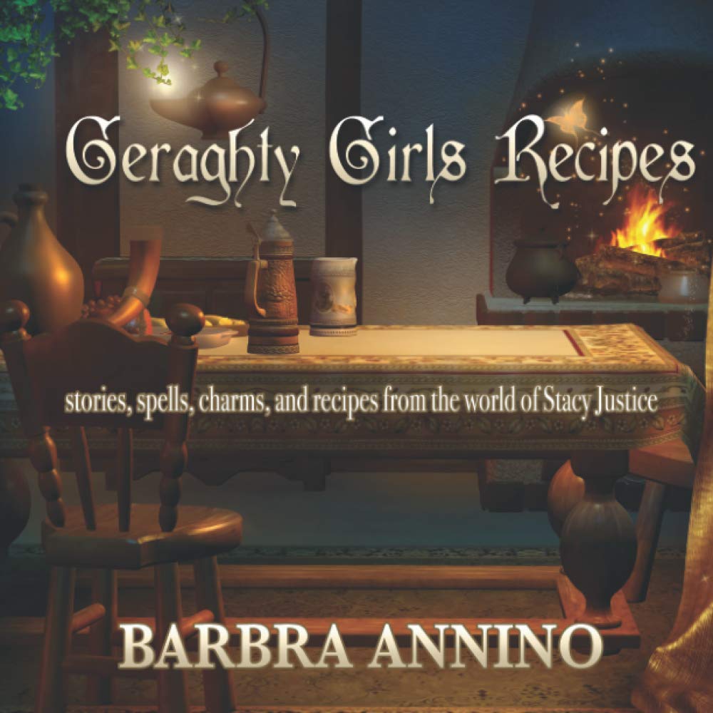 Geraghty Girls Recipes: Food, Potions, Spells, Charms, and Stories from Amethyst (Stacy Justice Mysteries) Cooking & Enjoying