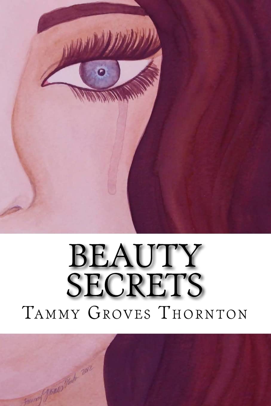 Beauty Secrets: A Collection of Creative Works of Art and Lyrical Poetry Poetry