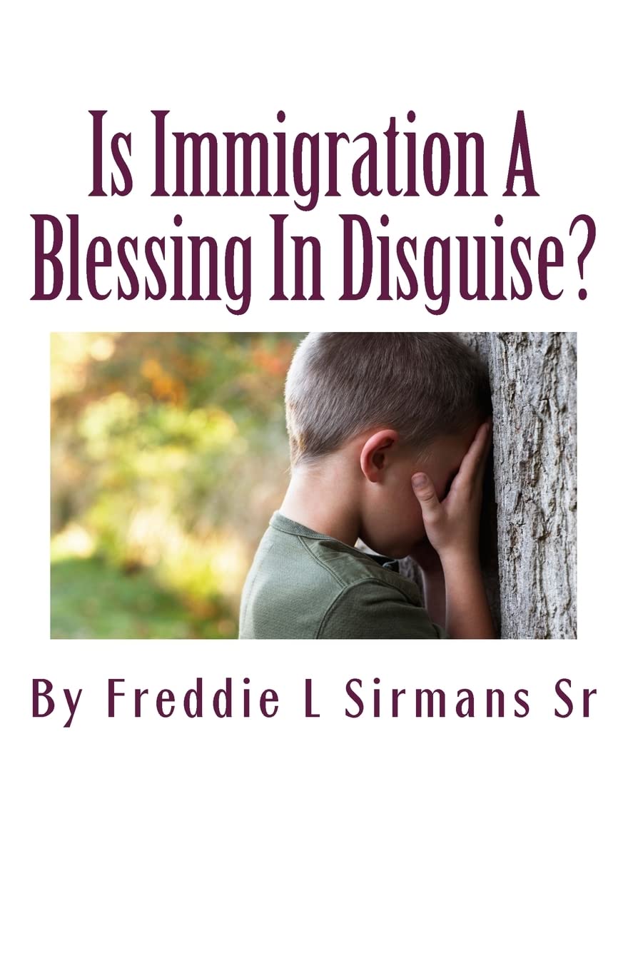 Is Immigration A Blessing In Disguise?: Continuation Of Book, Trying To Educate USA Economically Ignorant Suckers Business, Finance & Career