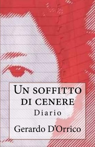 Un soffitto di cenere: Diario Essays & Short Stories