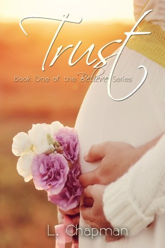 Trust (Believe Series, Band 1) Contemporary Romance