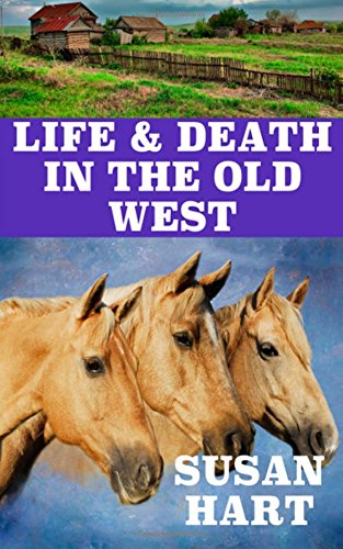 Life And Death In The Old West: A Classic Western Tale Contemporary Romance