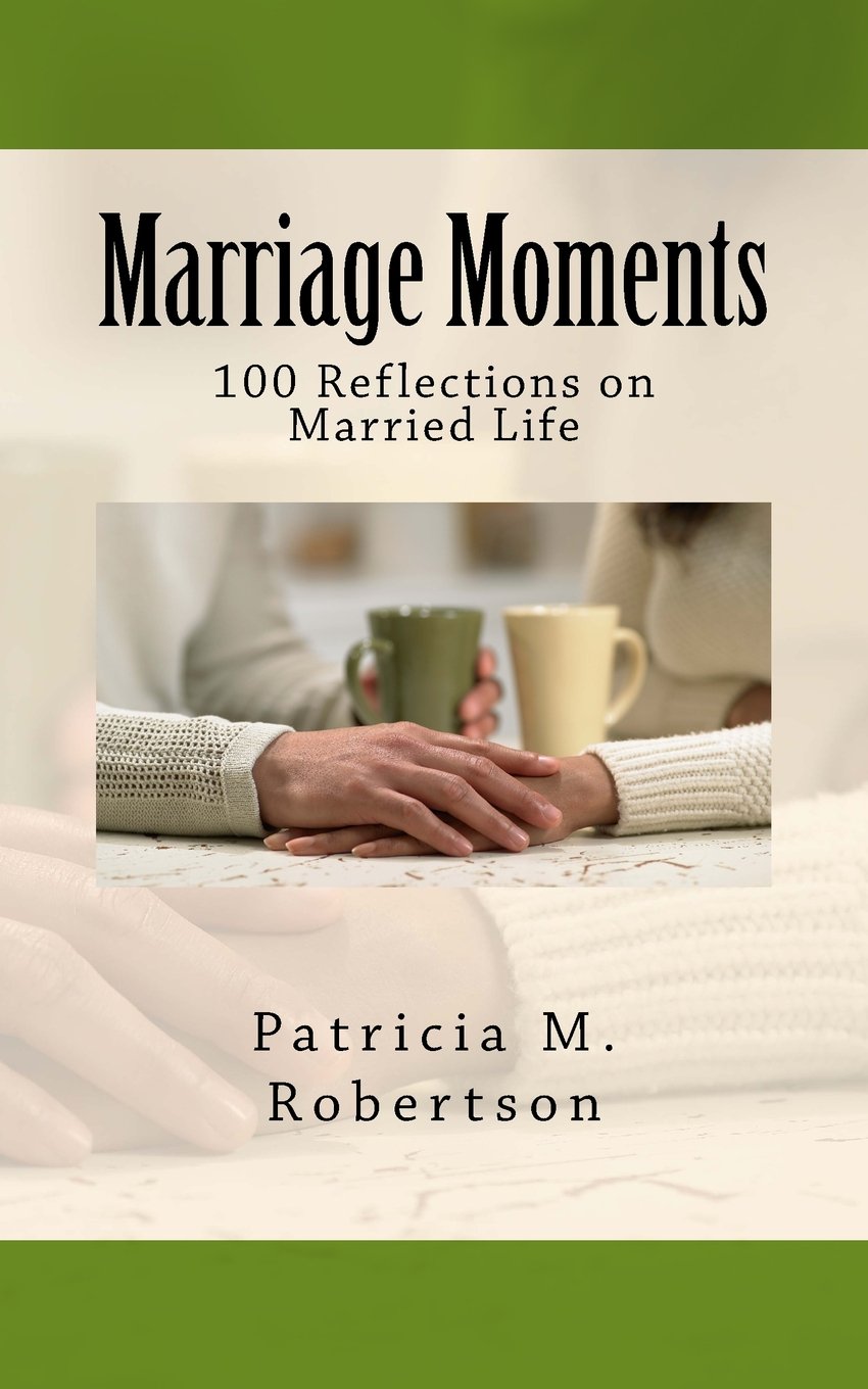 Marriage Moments: 100 Reflections on Married Life Partnership & Love