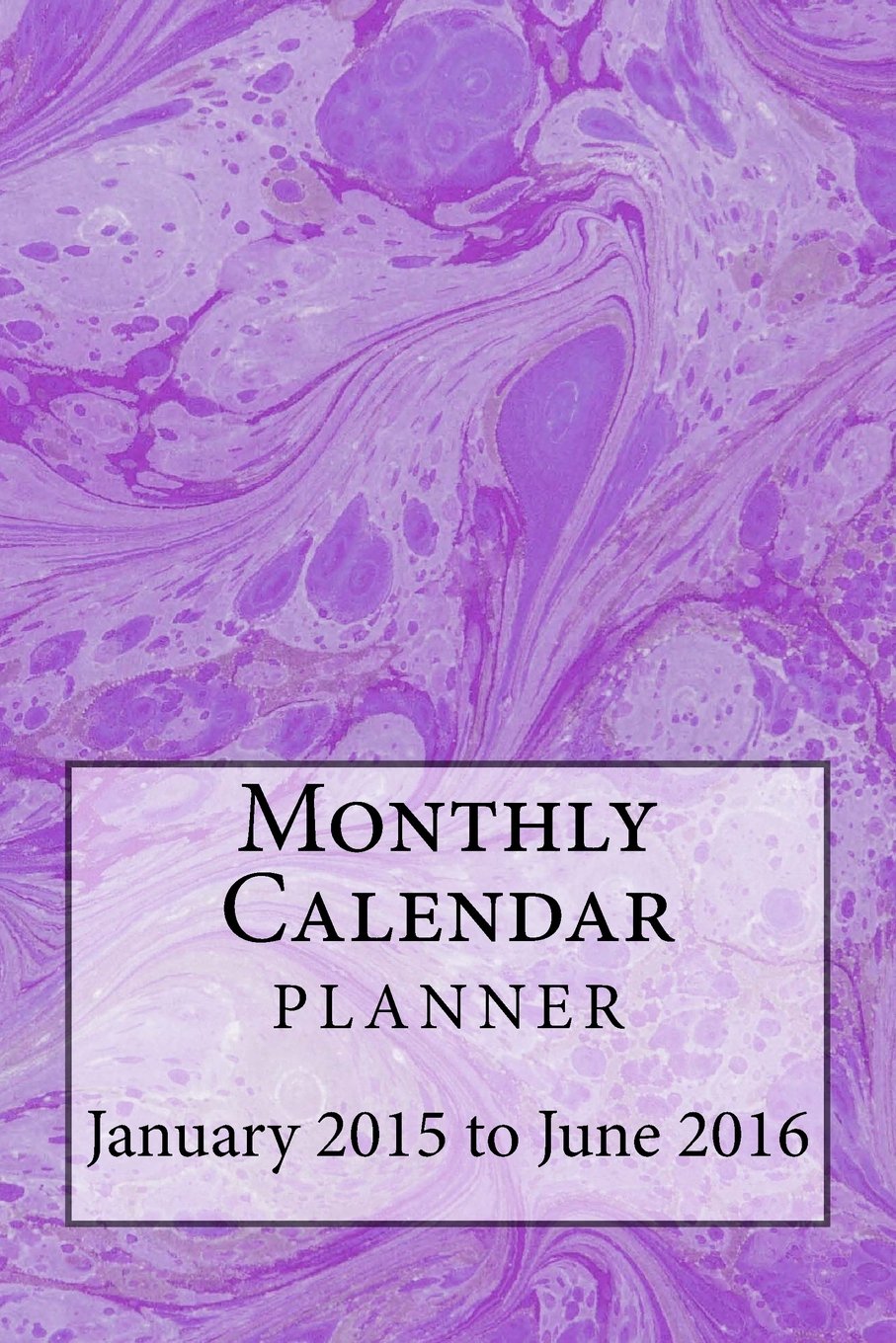 Monthly Calendar Planner: JANUARY 2015 to JUNE 2016 (Blank Books by Cover Creations) Lifestyle