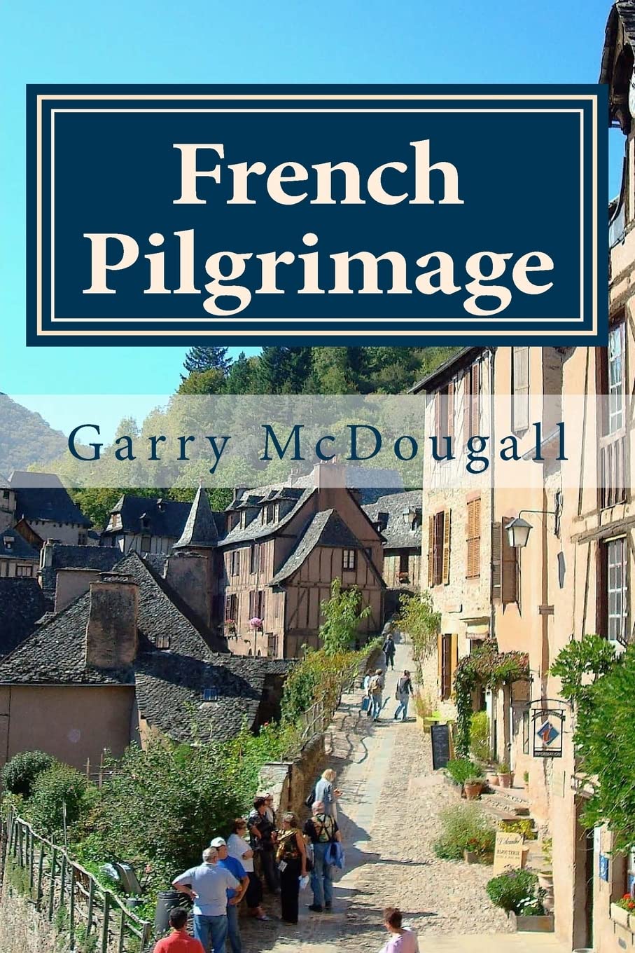 French Pilgrimage: Travel, Towns and Tales in France Travel Books