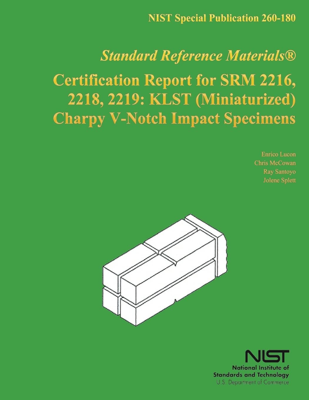 Certification Report for SRM 2216, 2218, 2219: KLST (Miniaturized) Charpy V-North Impact Specimens Business & Technology