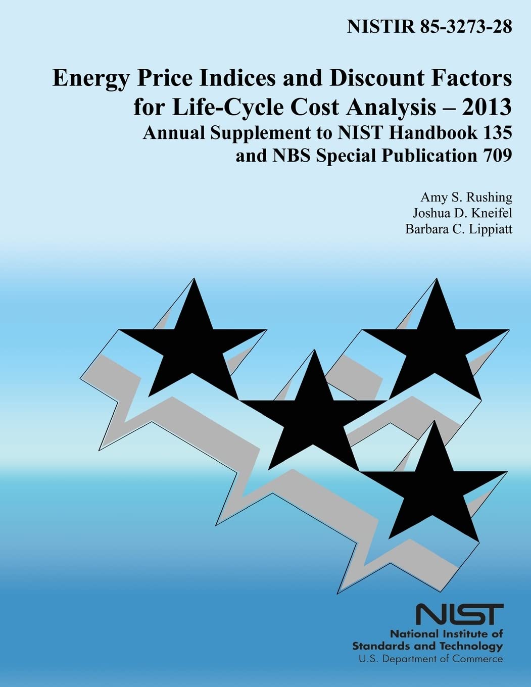 Energy Price Indices and Discount Factors for Life-Cycle Cost Analysis - 2013: Annual Supplement to NIST Handbook 135 and NBS Special Publication 709 Business & Technology