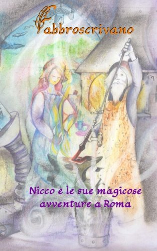 Nicco e le sue magicose avventure a Roma: …è un dono di Papa' e Mamma Novels & Short Stories