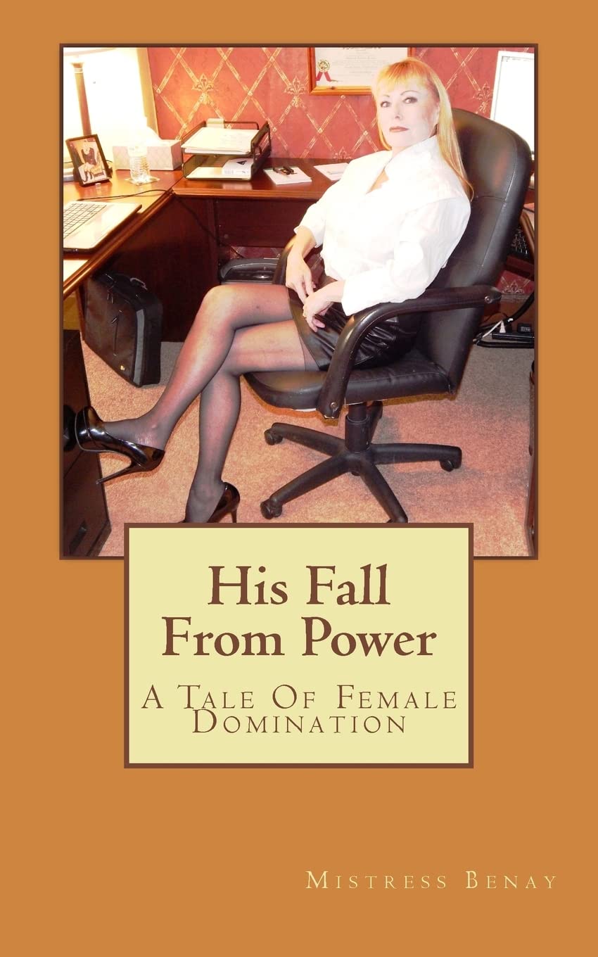 His Fall From Power: A Tale Of Female Domination Eroticism