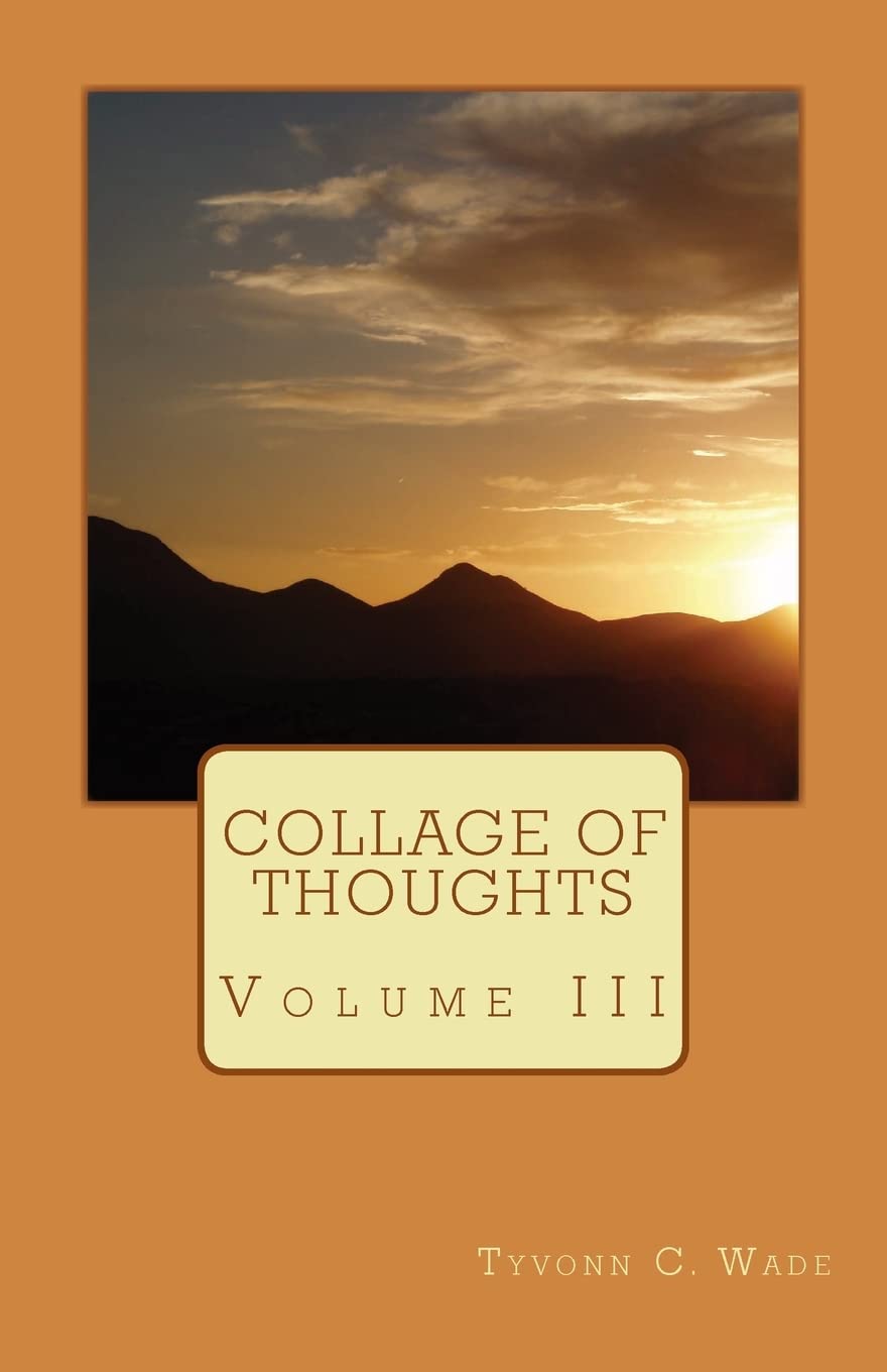 Collage of Thoughts: Volume III Poetry