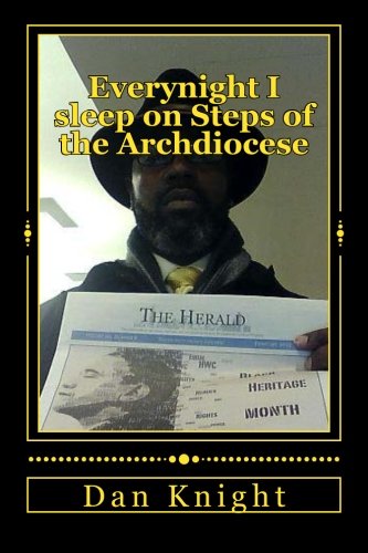 Everynight I sleep on Steps of the Archdiocese: I need a million people to buy my story worldwide (Homeless and Hungrey College Student Chronicles Daily Trials, Band 1) Memories
