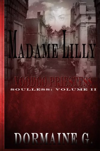Madame Lilly, Voodoo Priestess: Soulless Historical Fiction