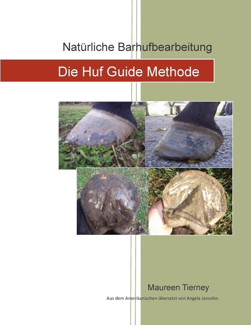 Naturliche Barhufbearbeitung: Die Huf Guide Methode Pets