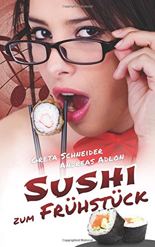 Sushi zum Frühstück: Erotischer Liebesroman book