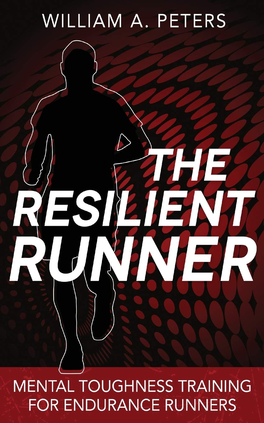 The Resilient Runner: Mental Toughness Training for Endurance Runners Leisure & Fun