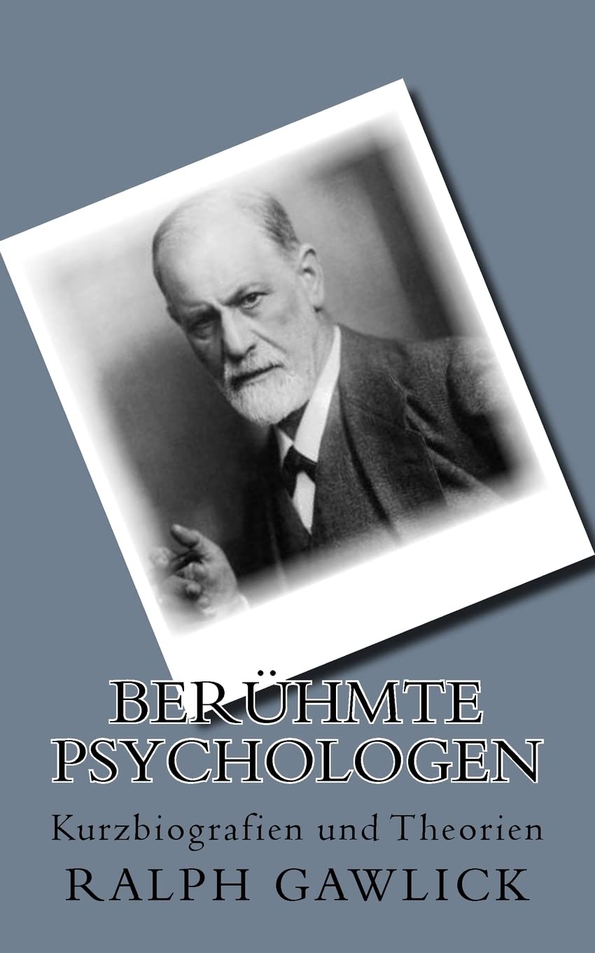 Berühmte Psychologen: Kurzbiografien und Theorien Psychology