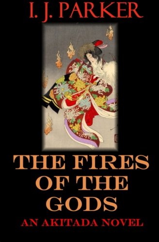 The Fires of the Gods: An Akitada Novel (Akitada Mysteries, Band 8) Historical Fiction