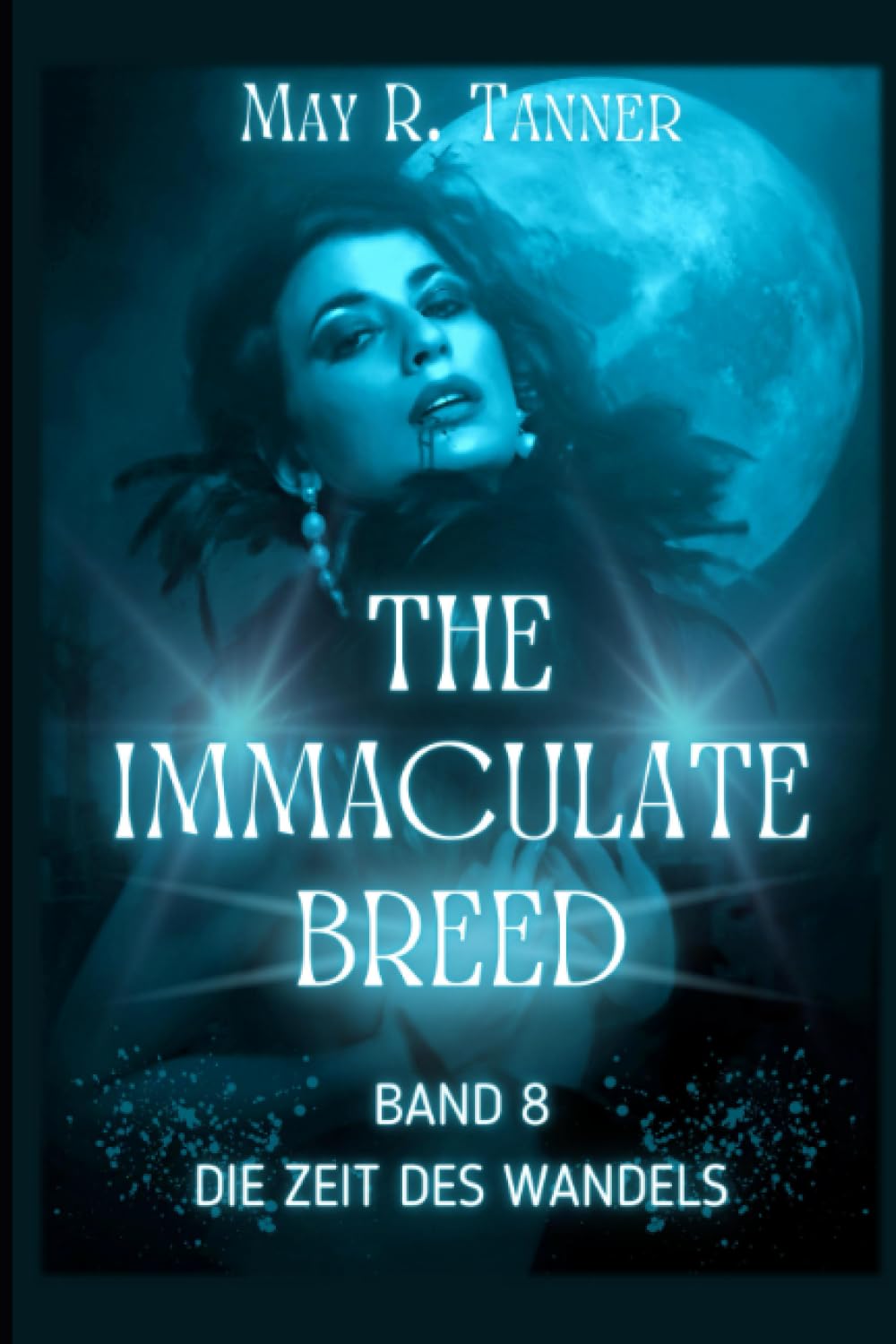 Die Zeit des Wandels (The Immaculate Breed, Band 8) Fairy Tales & Legends