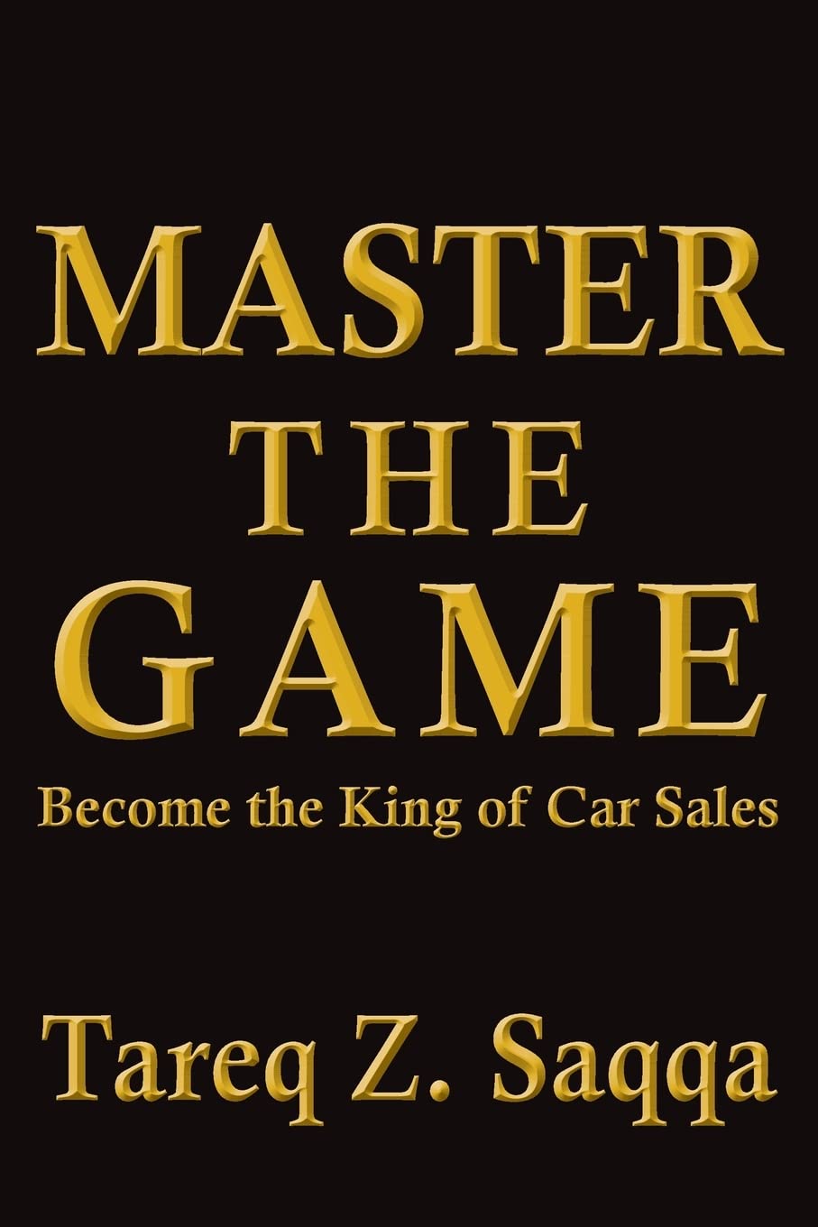 Master The Game: Become the King of Car Sales Business, Finance & Career