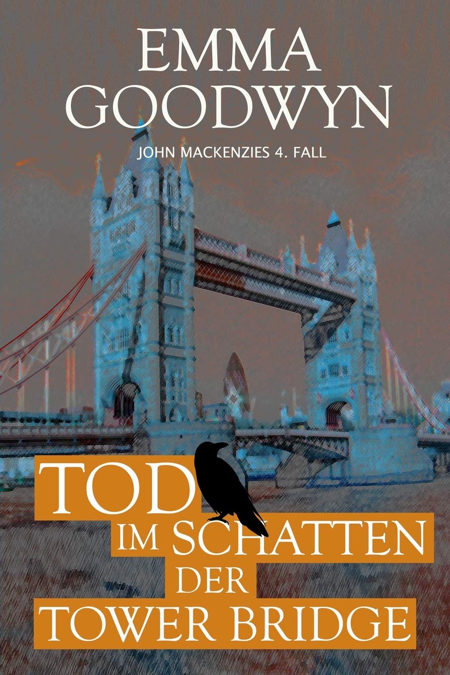 Tod im Schatten der Tower Bridge: John Mackenzies vierter Fall (Mackenzie Murder Mysteries, Band 4) Detective & CSI