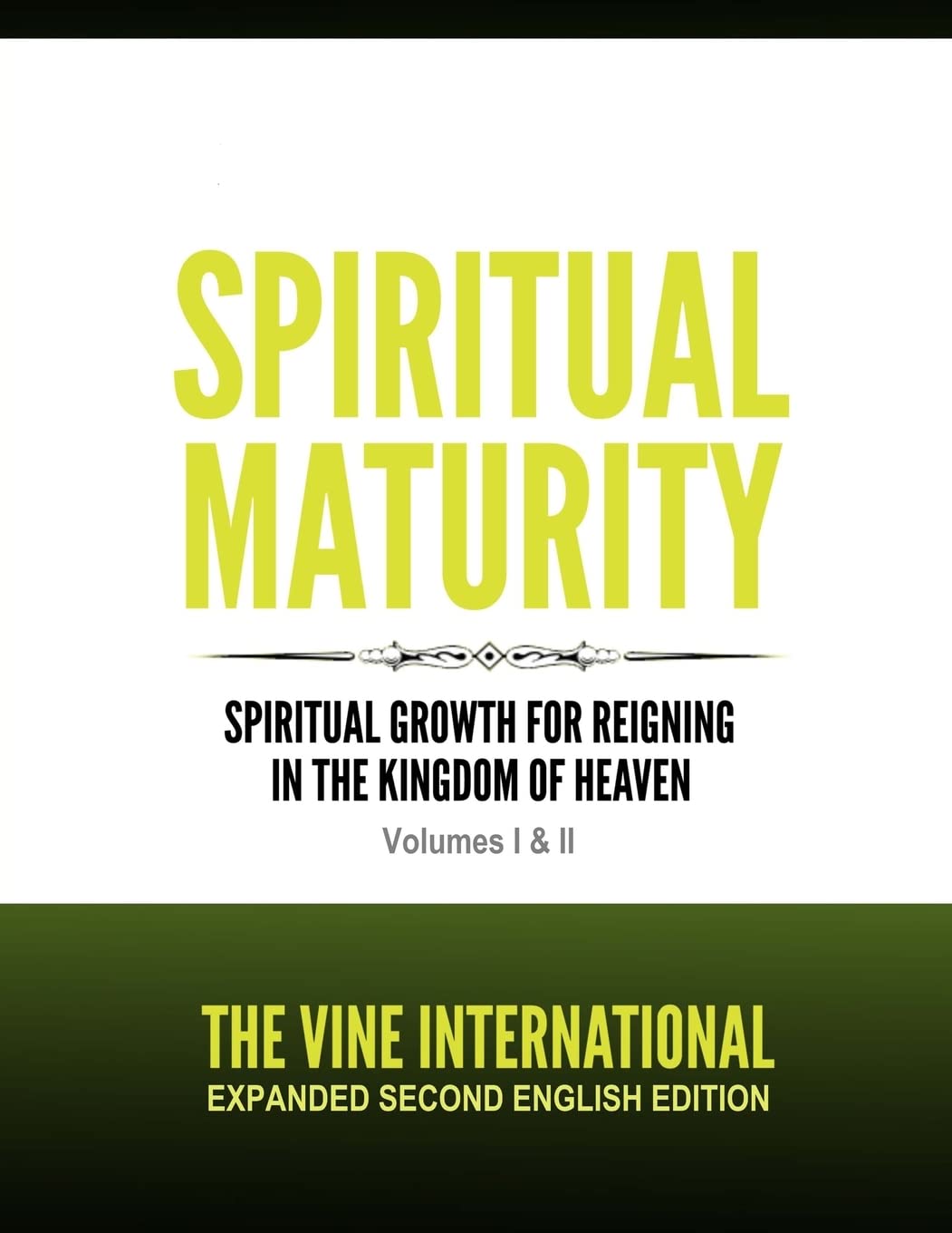 Spiritual Maturity: Second Edition Revised and Expanded (The Vine International Basic Courses, Band 1) Religion & Esotericism
