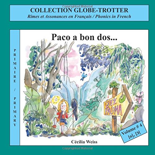 Paco a bon dos...: Rimes et Assonances en Français / Phonics in French (Collection Globe-Trotter - Niveau Primaire / Primary Level, Band 4) Books