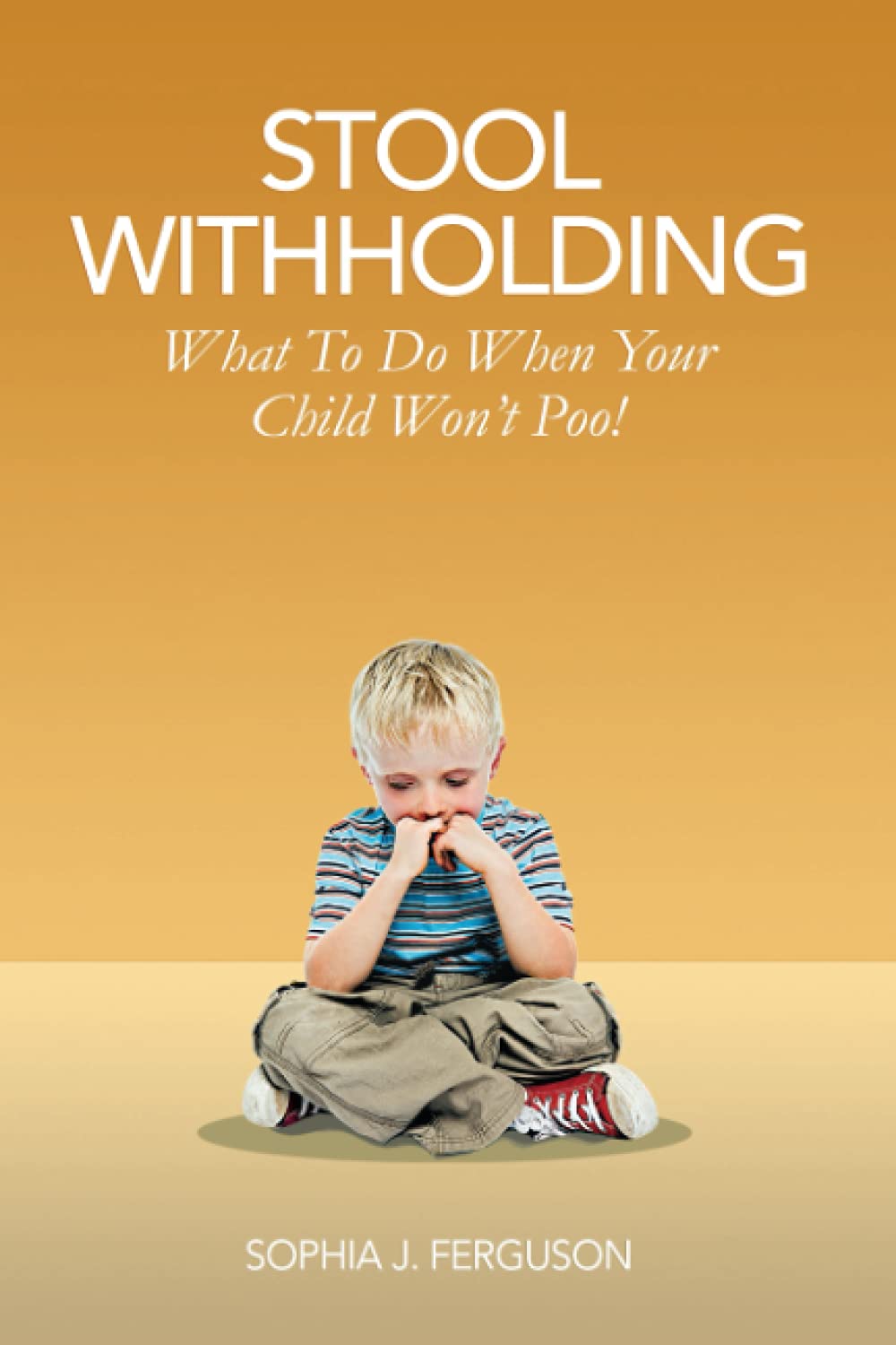 Stool Withholding: What To Do When Your Child Won't Poo! (UK/Europe Edition) Medicine