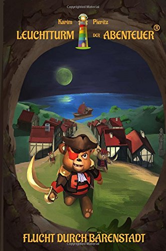 Leuchtturm der Abenteuer 02. Flucht durch Bärenstadt: Spannende, magische und lustige Kinderbuch-Reihe für Kinder ab 6 Jahren - Kinderbücher für Leseanfänger Fairy Tales & Legends