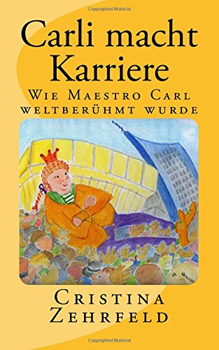 Carli macht Karriere: Wie Maestro Carl weltberühmt wurde Books