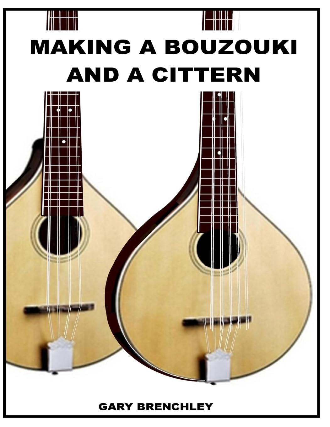 Making a Cittern and a Bouzouki (Luthiers Books, Band 13) Hobbies & Crafts