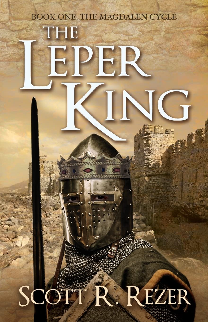 The Leper King (The Magdalen Cycle, Band 1) Historical Fiction