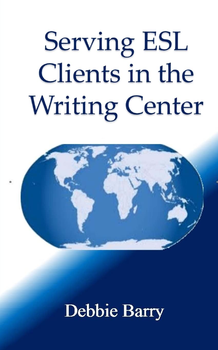 Serving ESL Clients in the Writing Center Study Guides