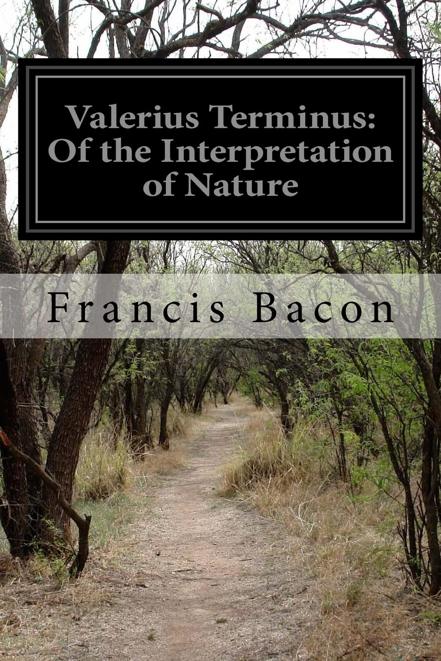 Valerius Terminus: Of the Interpretation of Nature Philosophy
