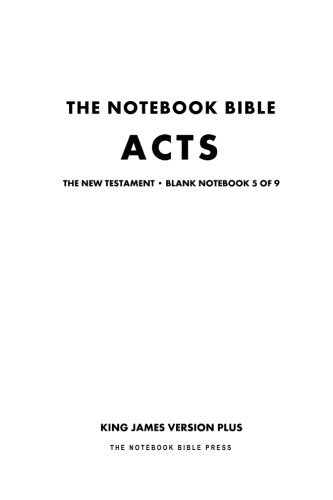 The Notebook Bible, New Testament, Acts, Blank Notebook 5 of 9: King James Version Plus (KJV+ / Notebook Bible / Blank / Plain / Study Bible) Religion & Esotericism