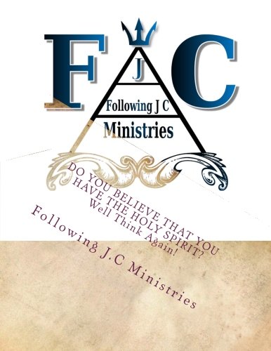Do You Believe That You Have The Holy Spirit? Well Think Again!: Do You Believe That You Have The Holy Spirit? Well Think Again Because You Have ... And You Have Actually Received Satan's Spirit Religion & Esotericism