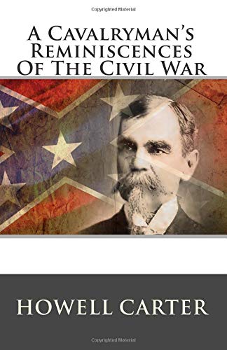 A Cavalryman's Reminiscences Of The Civil War Politics & History