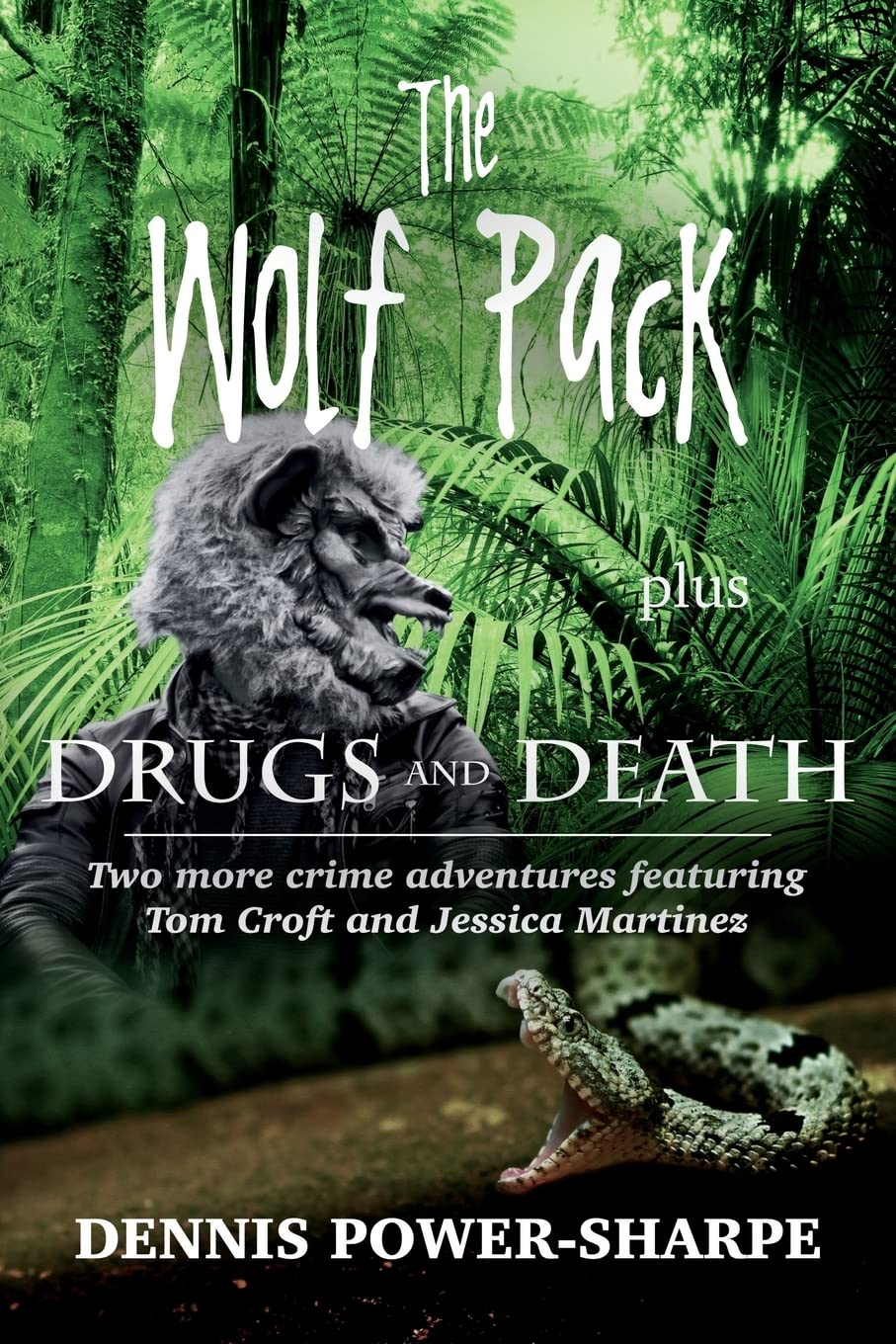 The Wolf Pack - plus - Drugs and Death: Two more crime adventures featuring Tom Croft and Jessica Martinez Crime & Thrillers