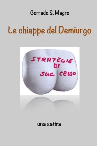 Le chiappe del Demiurgo: una satira Humour & Satire