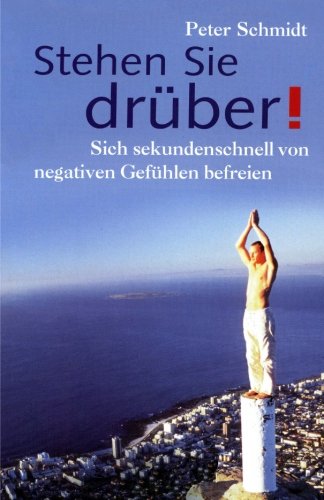 Stehen Sie drüber!: Sich sekundenschnell von negativen Gefühlen befreien book