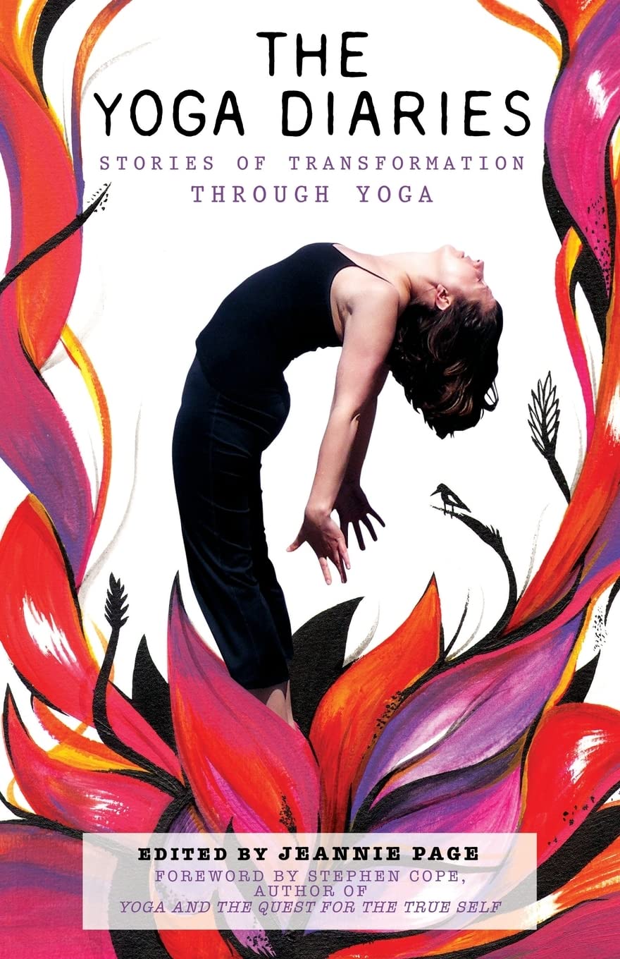 The Yoga Diaries: Stories of Transformation Through Yoga Health, Nutrition & Fitness