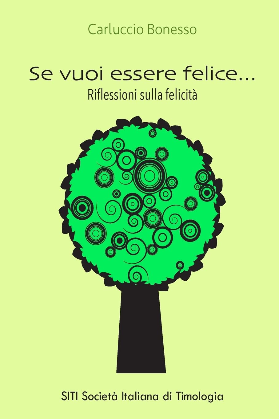 Se vuoi essere felice...: Riflessioni sulla felicità Social Sciences