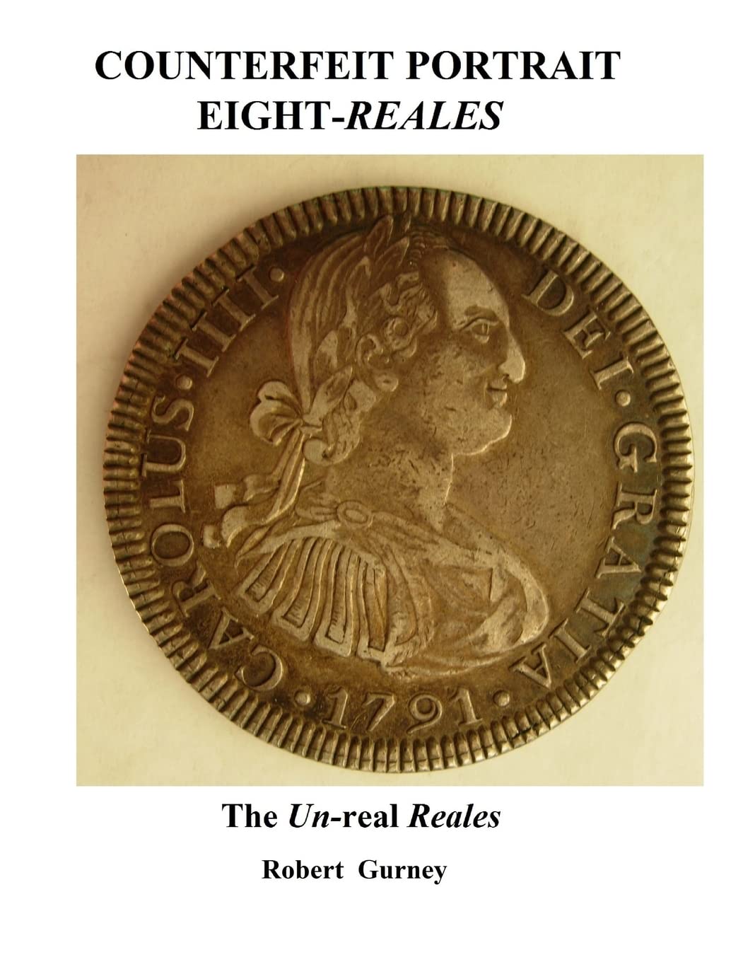 Counterfeit Portrait Eight-Reales: The Un-real Reales (Counterfeit Eight-Reales, Band 1) Hobbies & Crafts