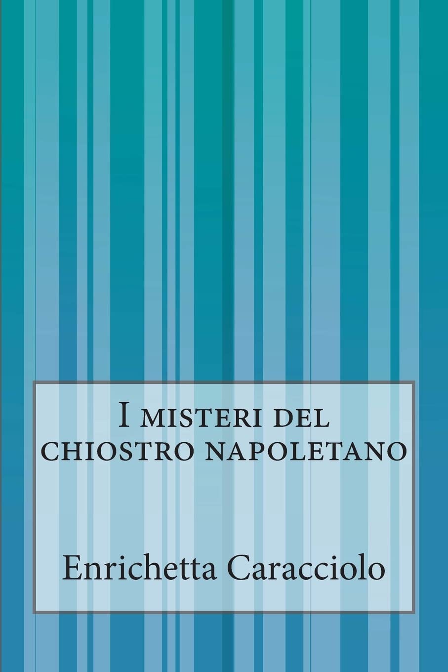 I misteri del chiostro napoletano book